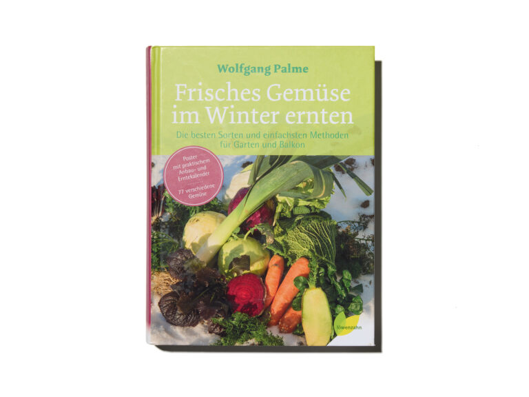 Das Buch "Frisches Gemüse im Winter ernten" von Wolfgang Palme im Löwenzahn Verlag.